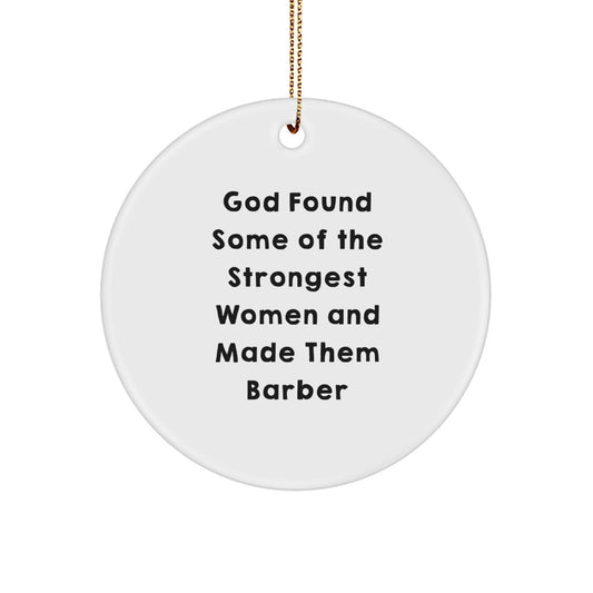 Funny Barber Inspirational Quotes Circle Ornament Gifts from Friends to Barber at Christmas - Image 1