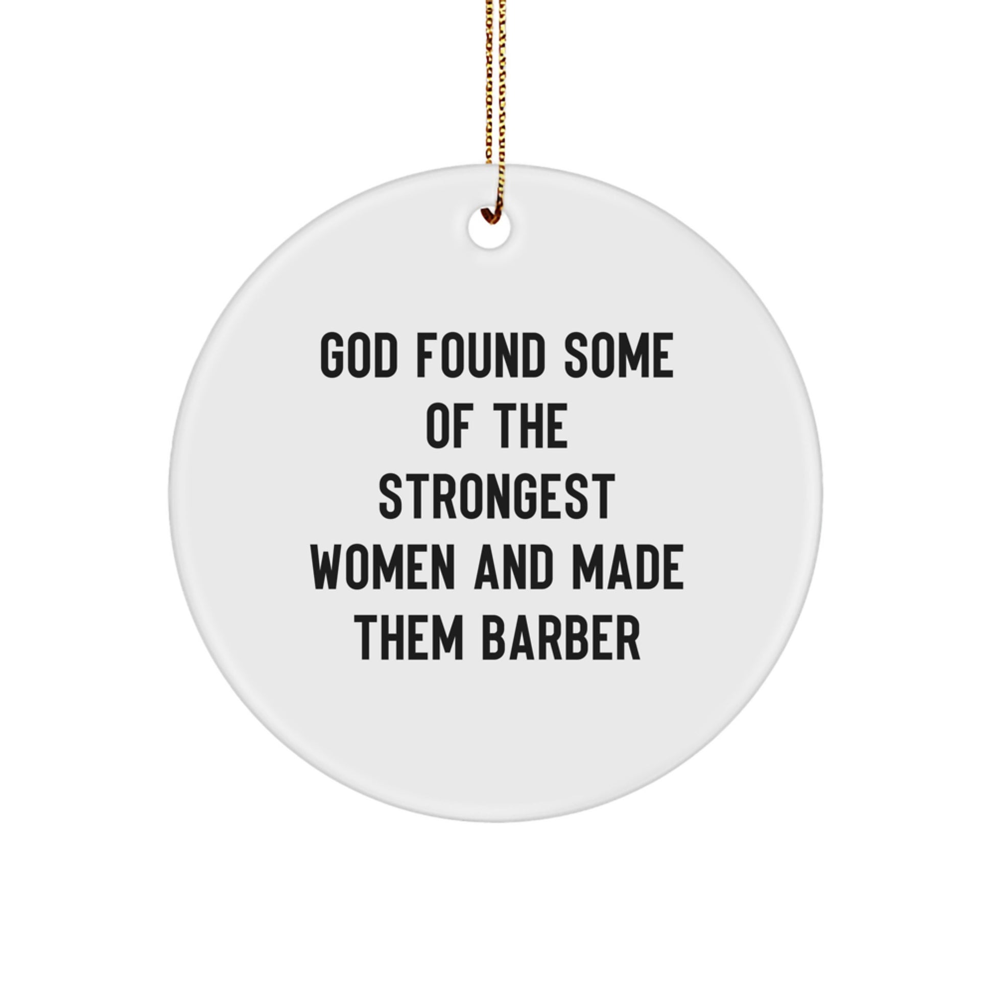 Funny Barber Gifts from Women - Circle Ornament for Men, Women, Friends, Family - Inspirational Quote for Christmas Unique Gifts - Image 1