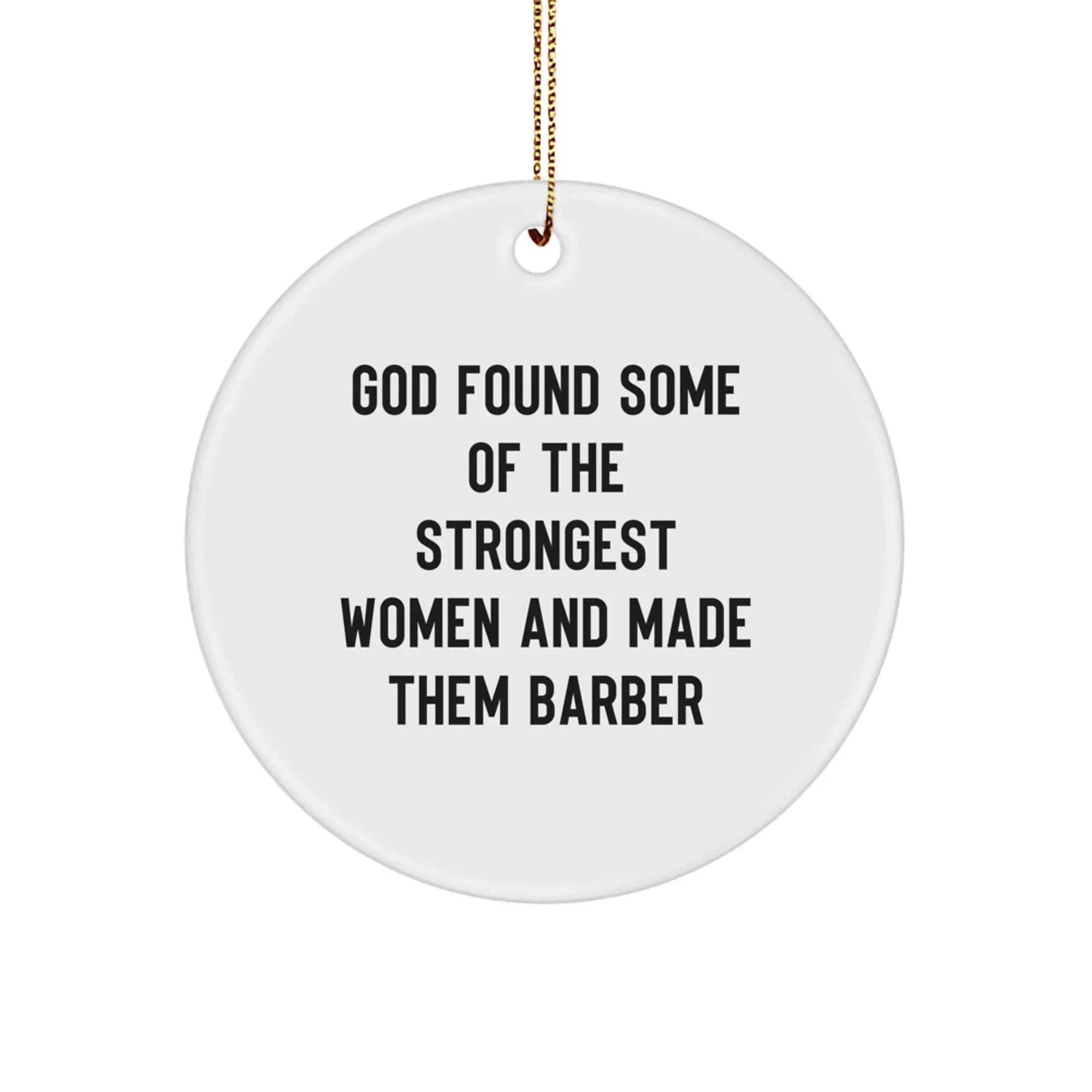 Funny Barber Gifts from Women - Circle Ornament for Men, Women, Friends, Family - Inspirational Quote for Christmas Unique Gifts