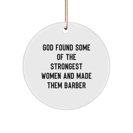 Funny Barber Gifts from Women - Circle Ornament for Men, Women, Friends, Family - Inspirational Quote for Christmas Unique Gifts - Image 1
