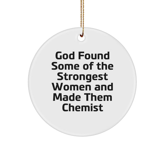 Funny Chemist Gifts, Circle Ornament for Women, Inspirational Christmas Unique Gifts from Men - Image 1