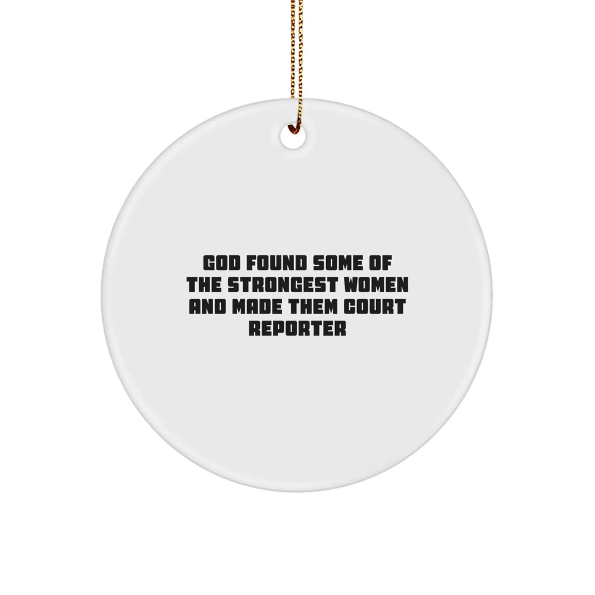 Funny Court Reporter Gifts from God's Strongest Women - Circle Ornament for Christmas