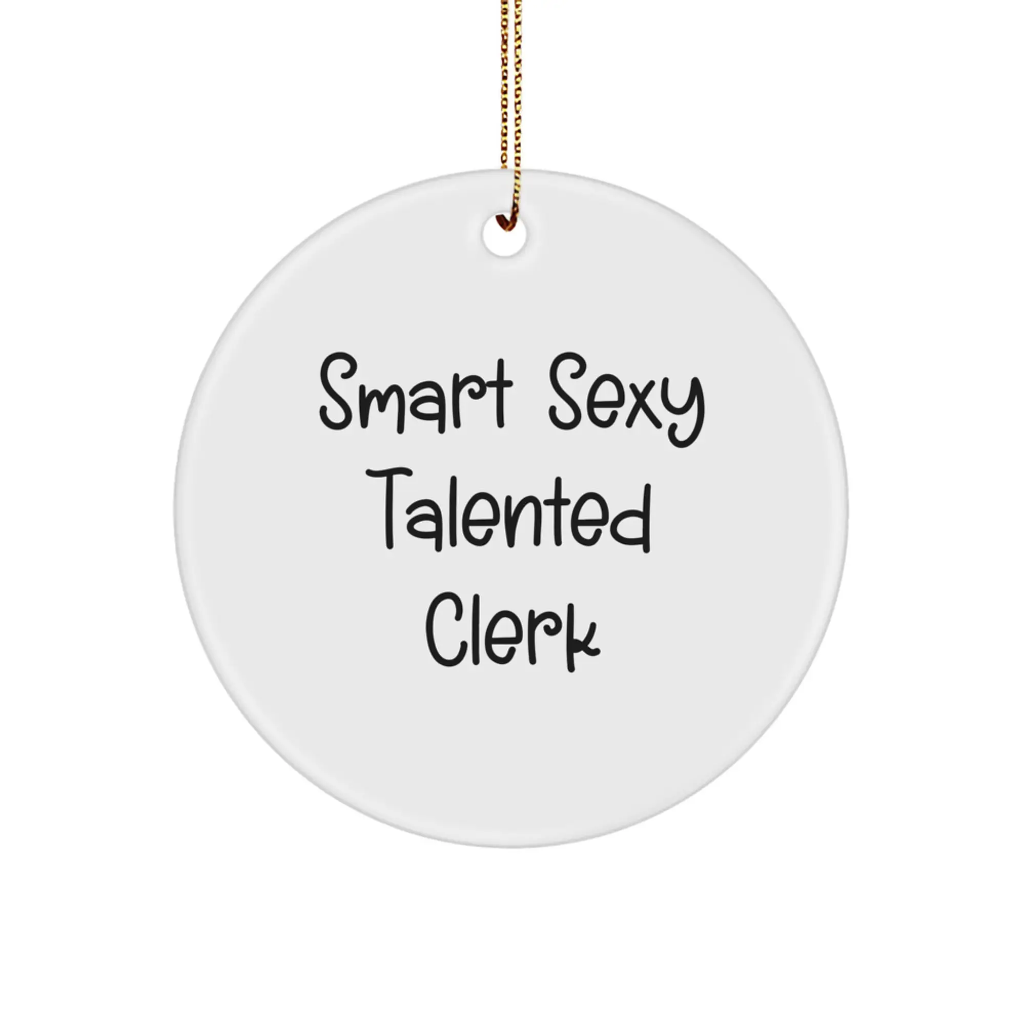 Funny Smart Sexy Talented Clerk Christmas Circle Ornament Gifts from Men to Clerk, Unique Clerk Office Decor for Christmas, Circle Shaped Clerk Gift, Clerk Appreciation Gift - Image 1