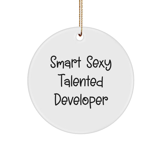 Funny Developer Gift, 'Smart Sexy Talented' Circle Ornament, White, Christmas Unique Gifts from Friends for Men, Women, Coworkers, or Family