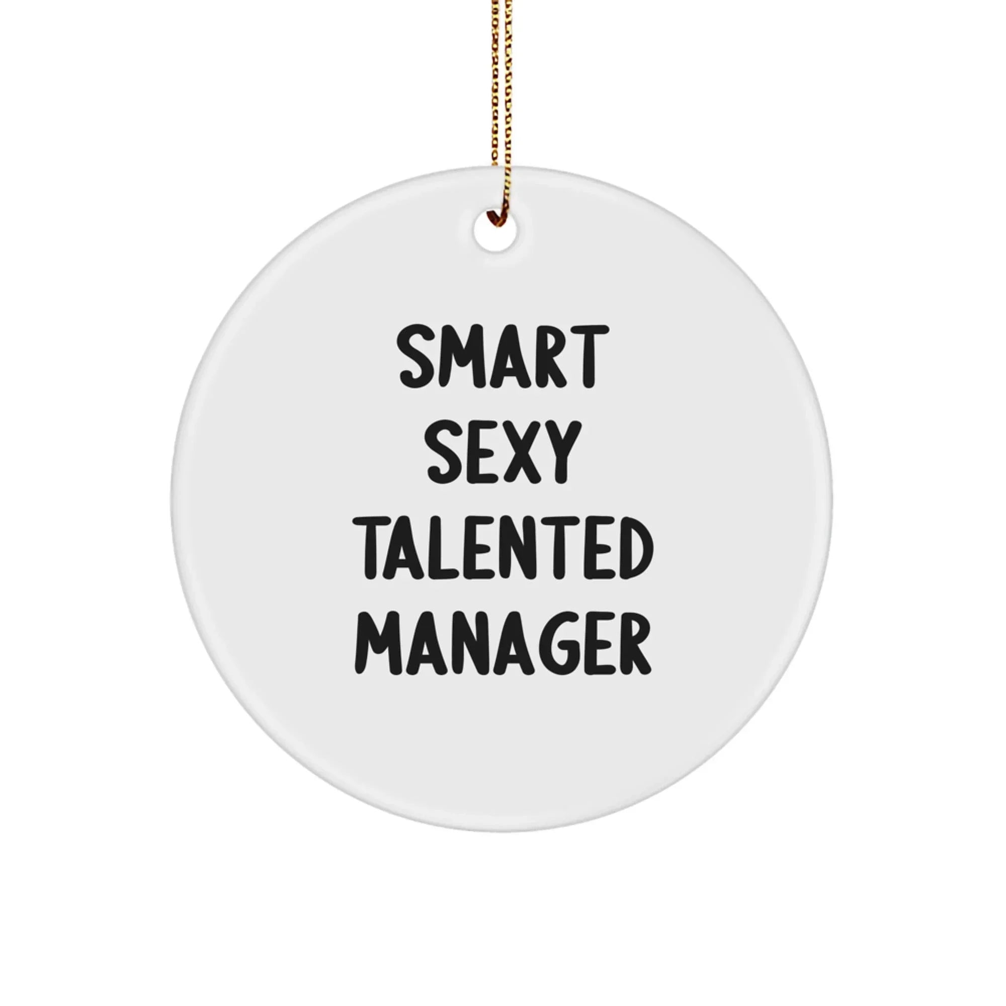 Funny Manager Christmas Circle Ornament Gifts from Friends, Unique Decorations for Home Office, 'Smart Sexy Talented' Quote, Ideal Gift for Smart Manager