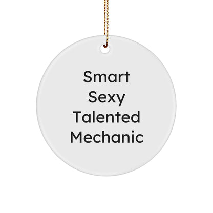 Funny Mechanic Gifts - 'Smart Sexy Talented Mechanic' Christmas Ornaments