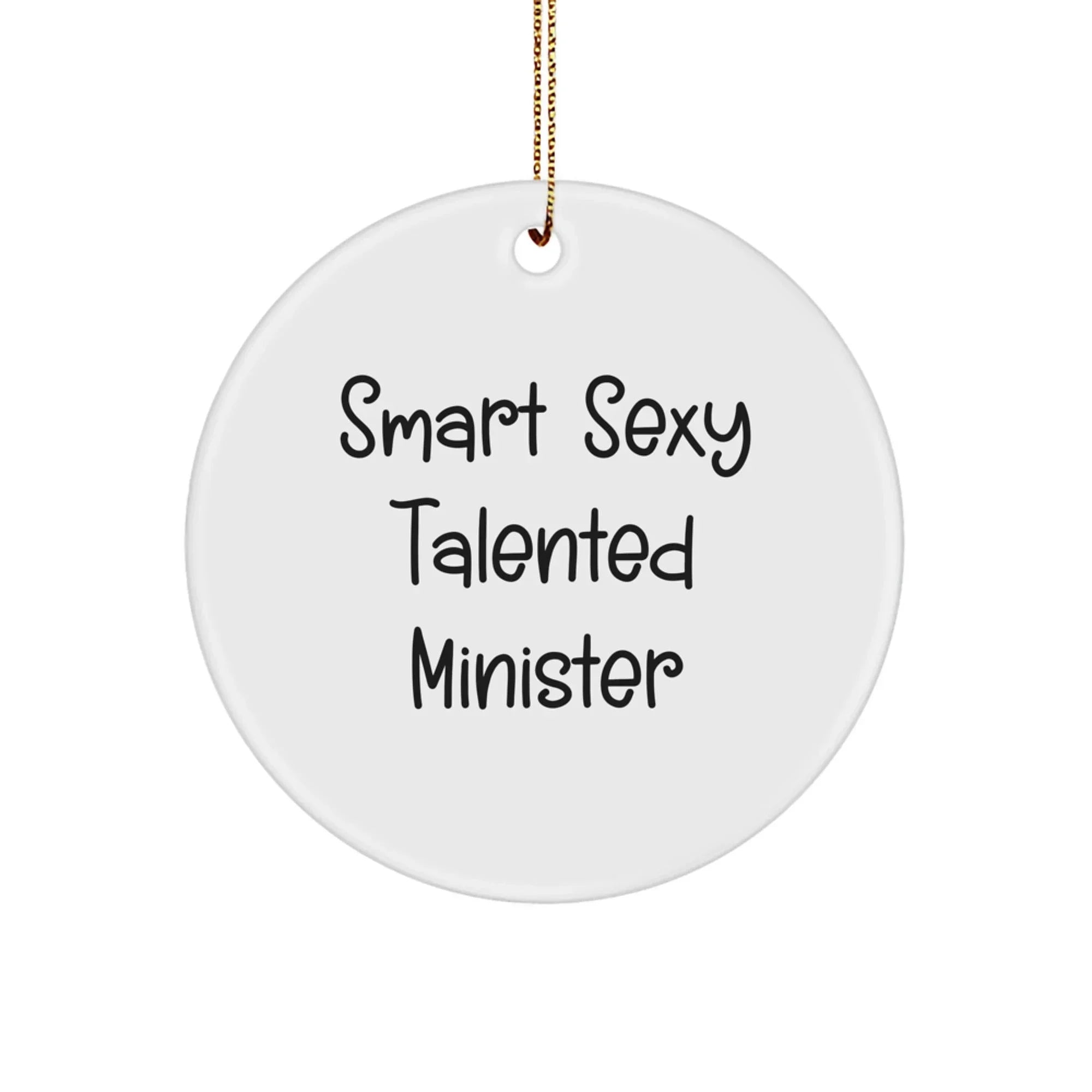 Funny Minister Gifts for Christmas - Smart Sexy Talented Minister Circle Ornament for Minister Friends from You