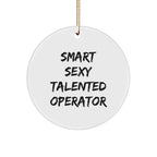 Funny Smart Sexy Talented Operator Circle Christmas Ornament Gifts
