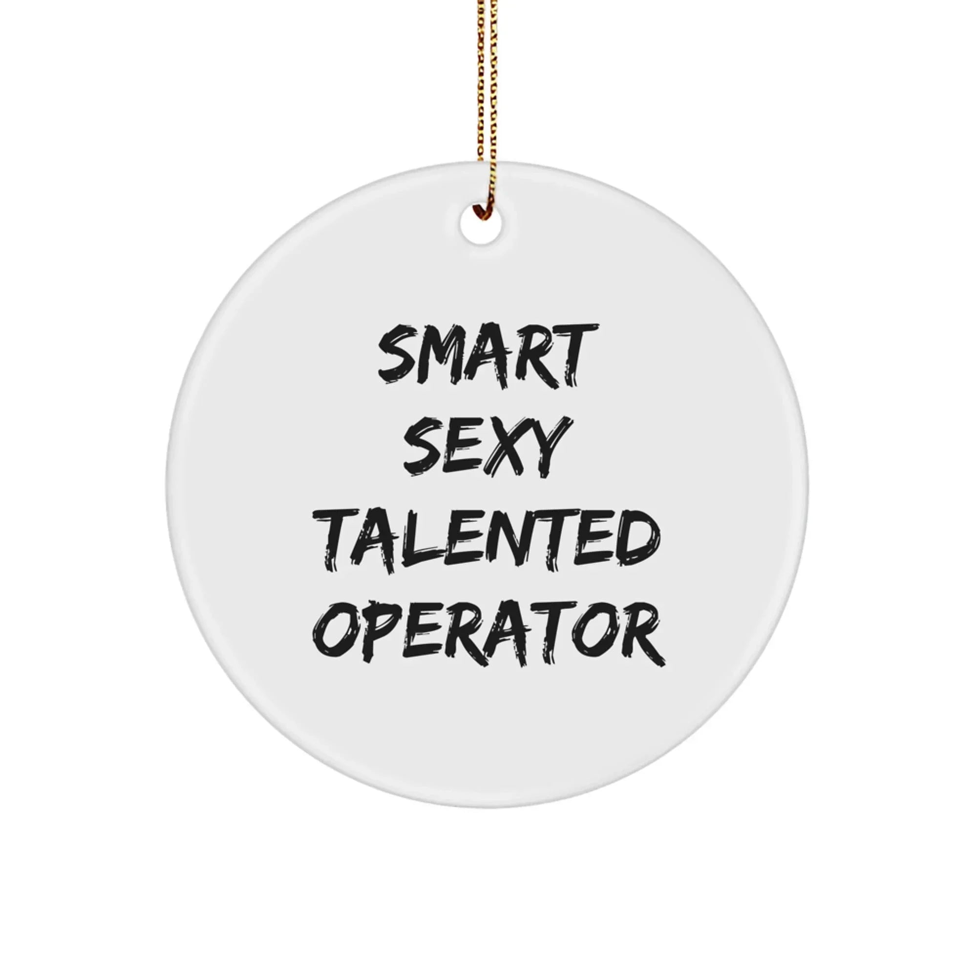 Funny Smart Sexy Talented Operator Circle Christmas Ornament Gifts