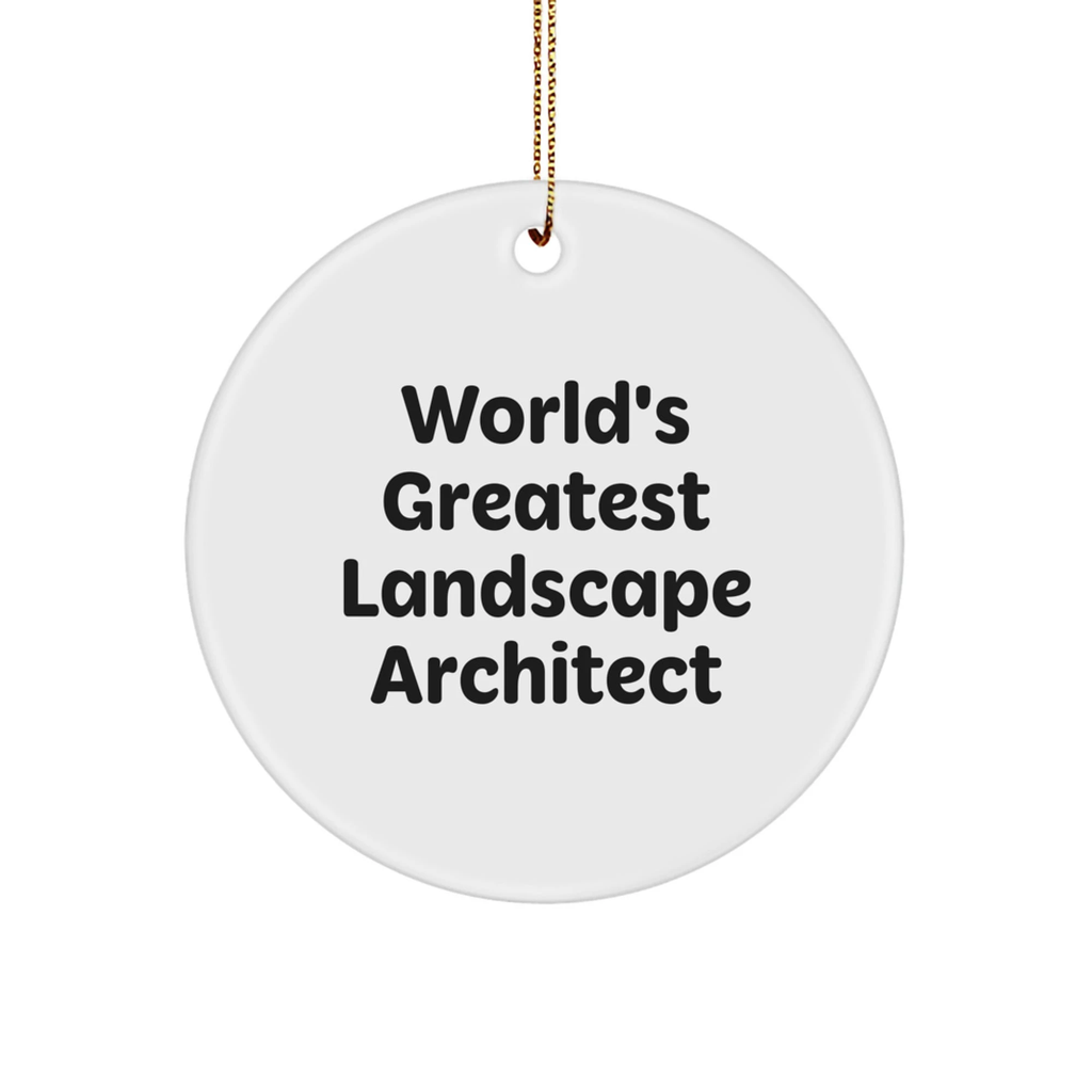 Funny Quote World's Greatest Landscape Architect Gifts from Family to Friends, Unique Circle Ornament for Christmas, Landscape Architect Decor, Circle Shaped Ornament - Image 1