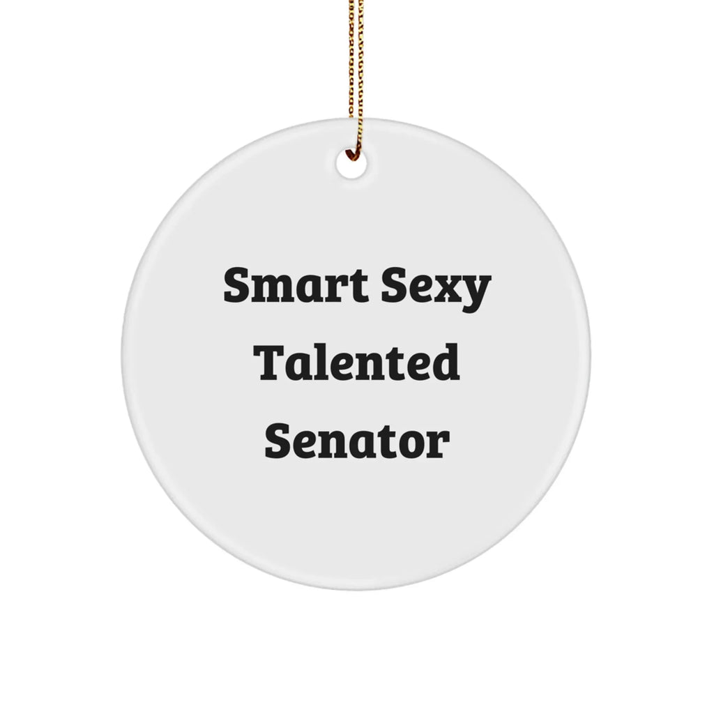 Funny Senator Christmas Ornament - Smart Sexy Talented - Gifts