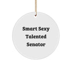 Funny Senator Christmas Ornament - Smart Sexy Talented - Gifts
