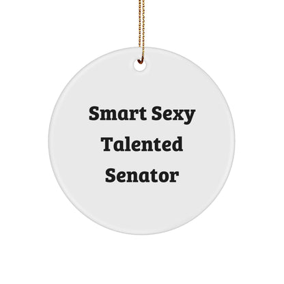 Funny Senator Christmas Ornament - Smart Sexy Talented - Gifts