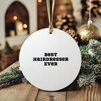 Funny Hairdresser Gifts, Best Hairdresser Ever Circle Ornament, Christmas Unique Gifts from Friends to Hairdresser