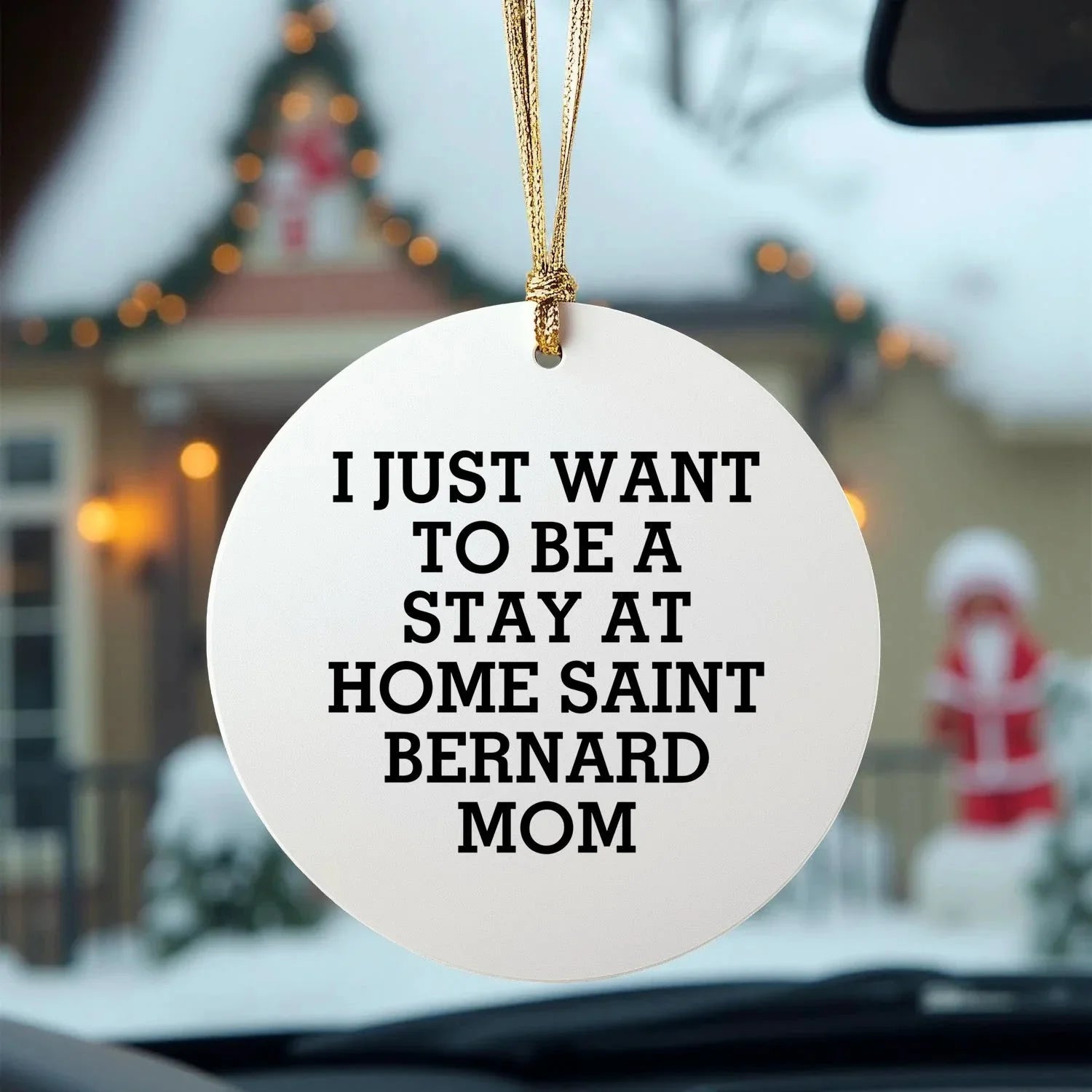 Funny Saint Bernard Dog Mom Christmas Ornaments - 'I Just Want To Be A Stay At Home Mom'