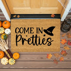 Come In Pretties Doormat – Funny Witch Halloween Outdoor Coir Mat