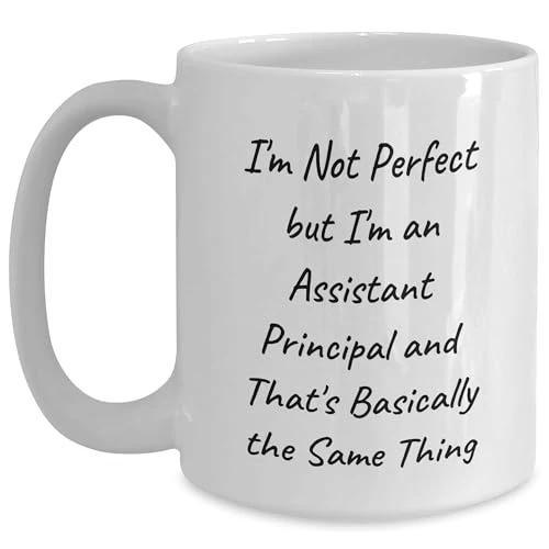 Inspirational Funny Assistant Principal Gifts for Graduation - White Ceramic Coffee Mug, 11oz or 15oz Capacity, Microwave and Dishwasher Safe, Unique Gifts from Mom or Dad for Assistant Principal