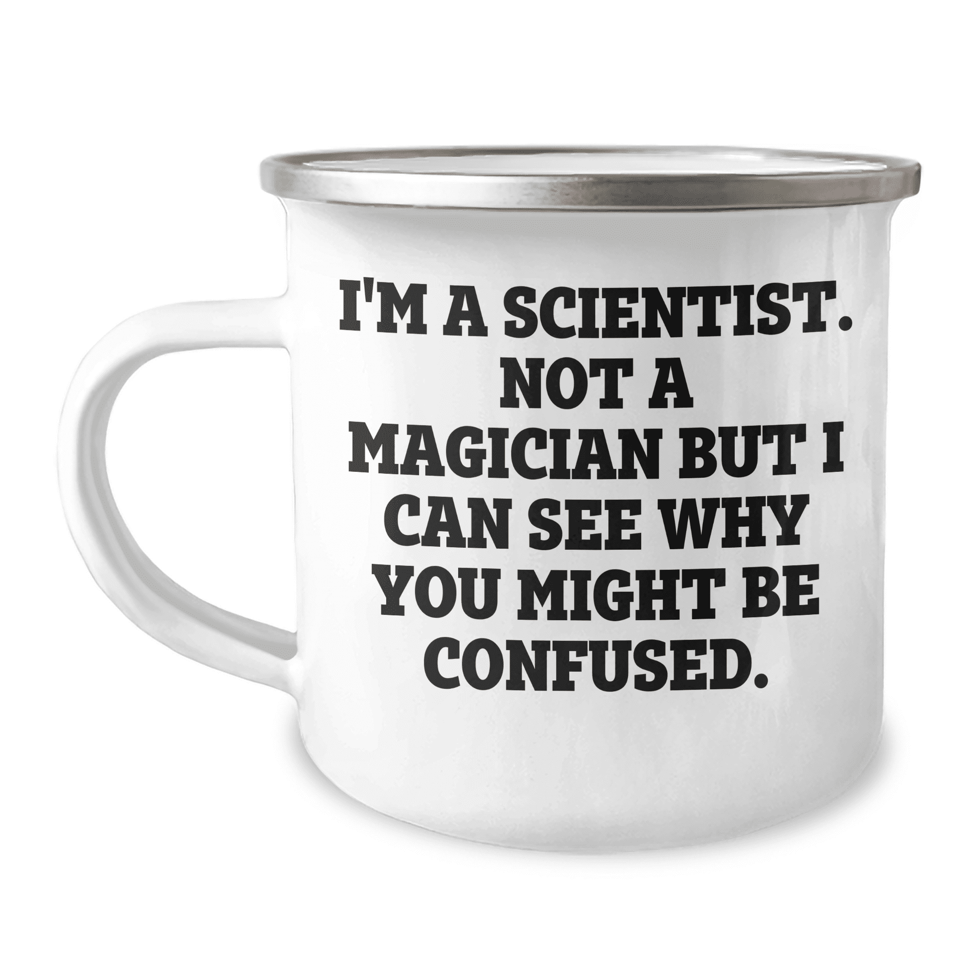 Gifts from Men, A Scientist's Camping Mug, Not A Magician, Perfect for Mother's Day - Mallard Moon Gift Shop