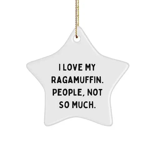 Ragamuffin Cat Star Ornament, I Love My Ragamuffin. People, Not So Much., Gifts from Men to Women, Friends, Coworkers, Family, Christmas Unique Gifts