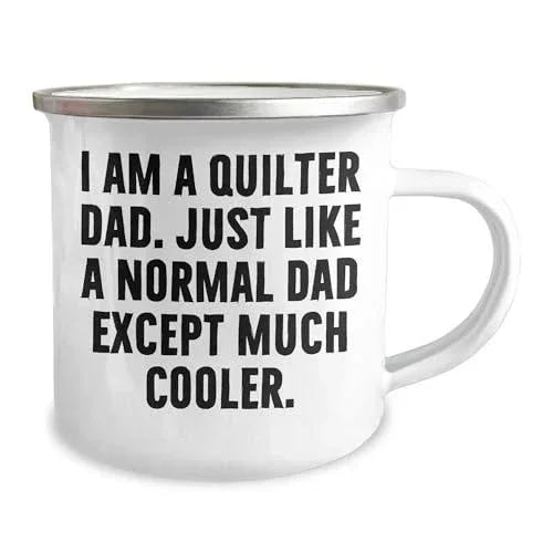 Spring Pet Products Quilter Dad Enamel Camper Mug – Funny Gift for Sewing Dads – “Much Cooler Dad” Quote