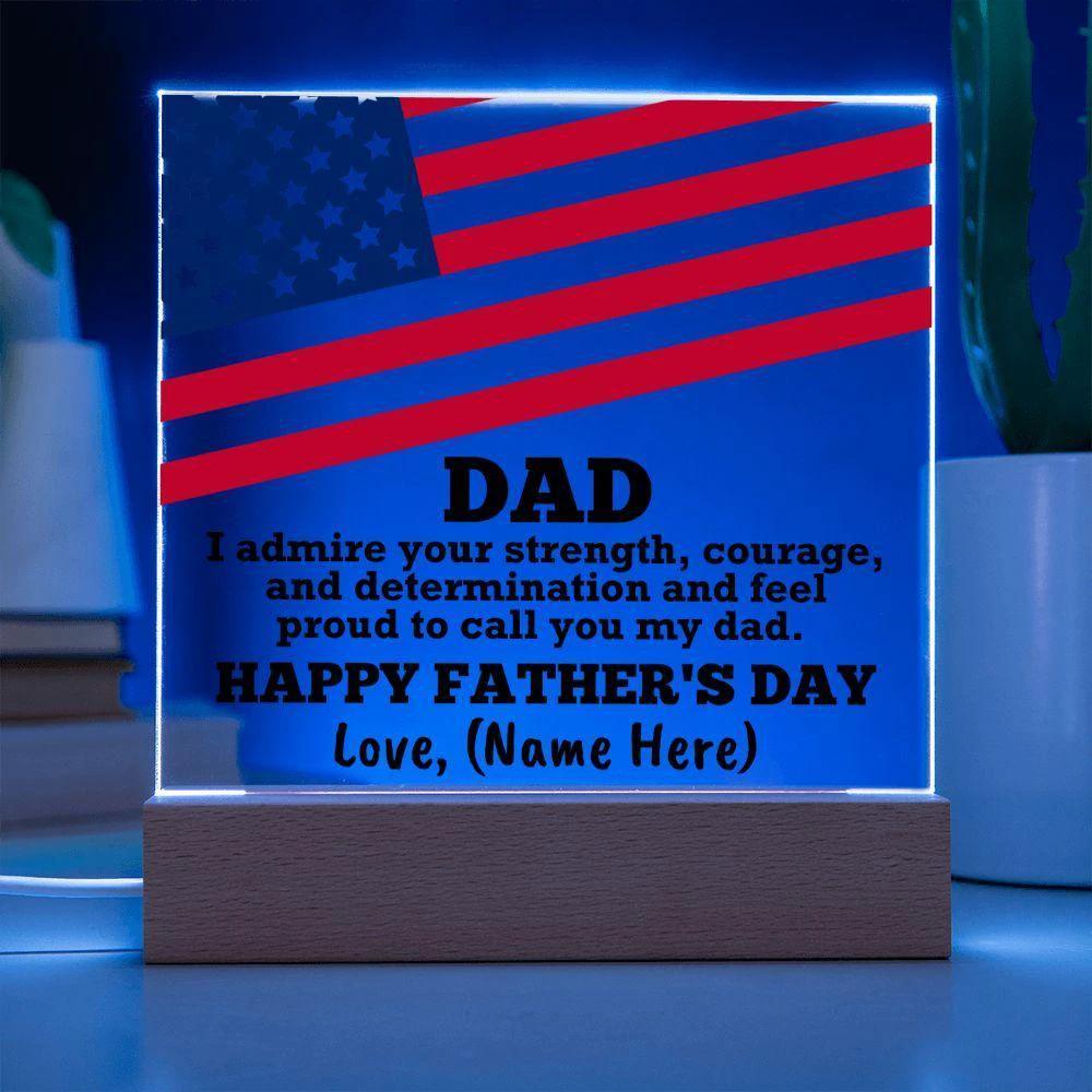 Dad, I Admire Your Strength Patriotic Personalized Acrylic Plaque with LED Wooden Base