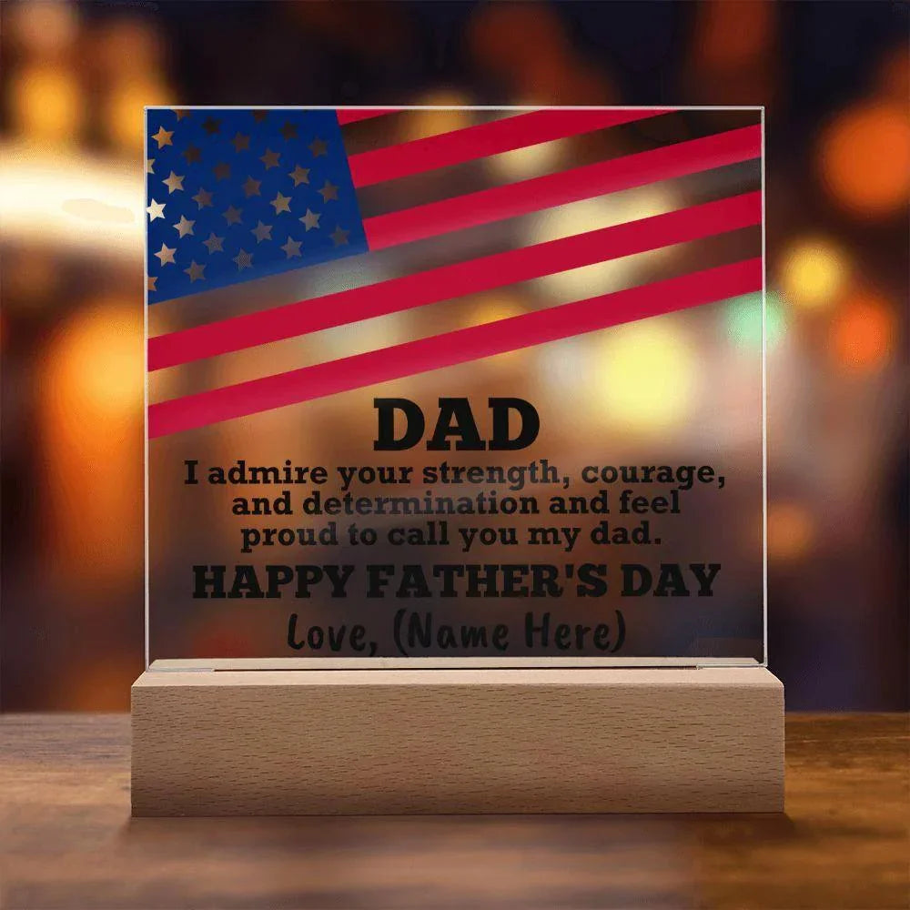 Dad, I Admire Your Strength Patriotic Personalized Acrylic Plaque with LED Wooden Base