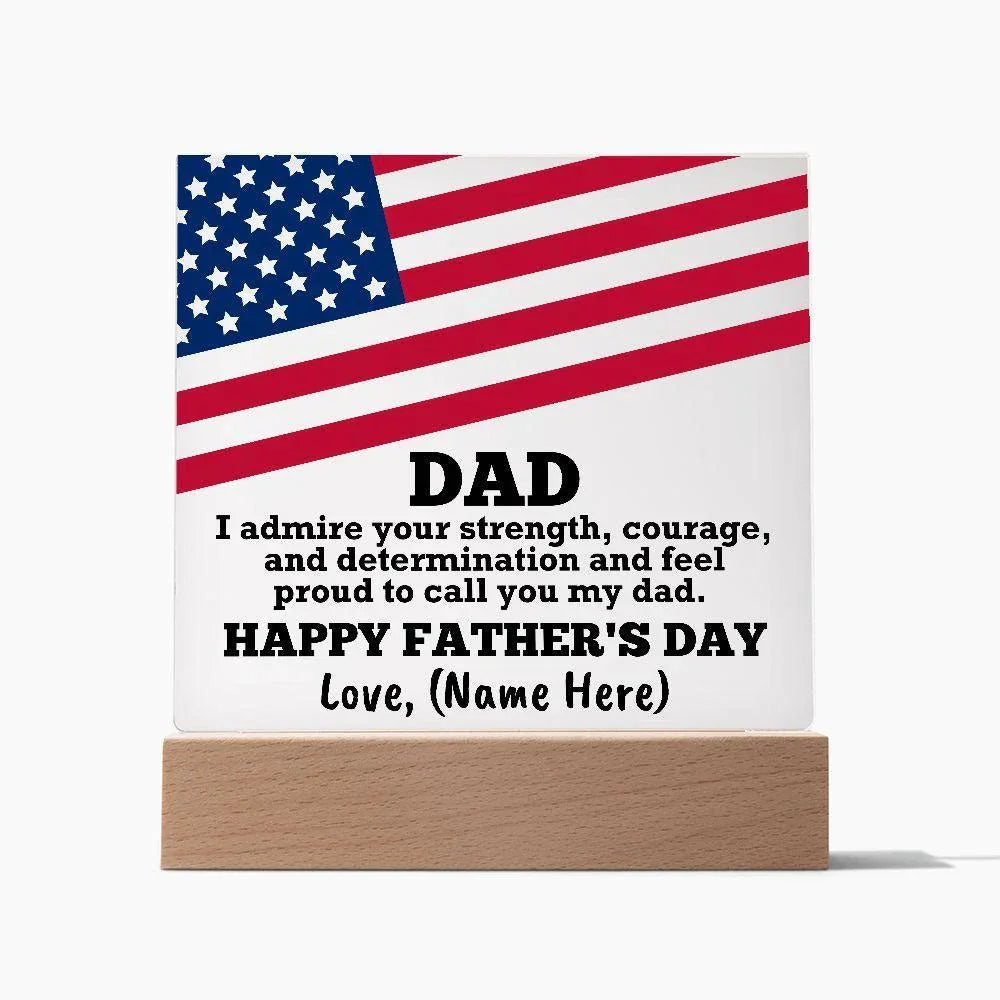 Dad, I Admire Your Strength Patriotic Personalized Acrylic Plaque with LED Wooden Base