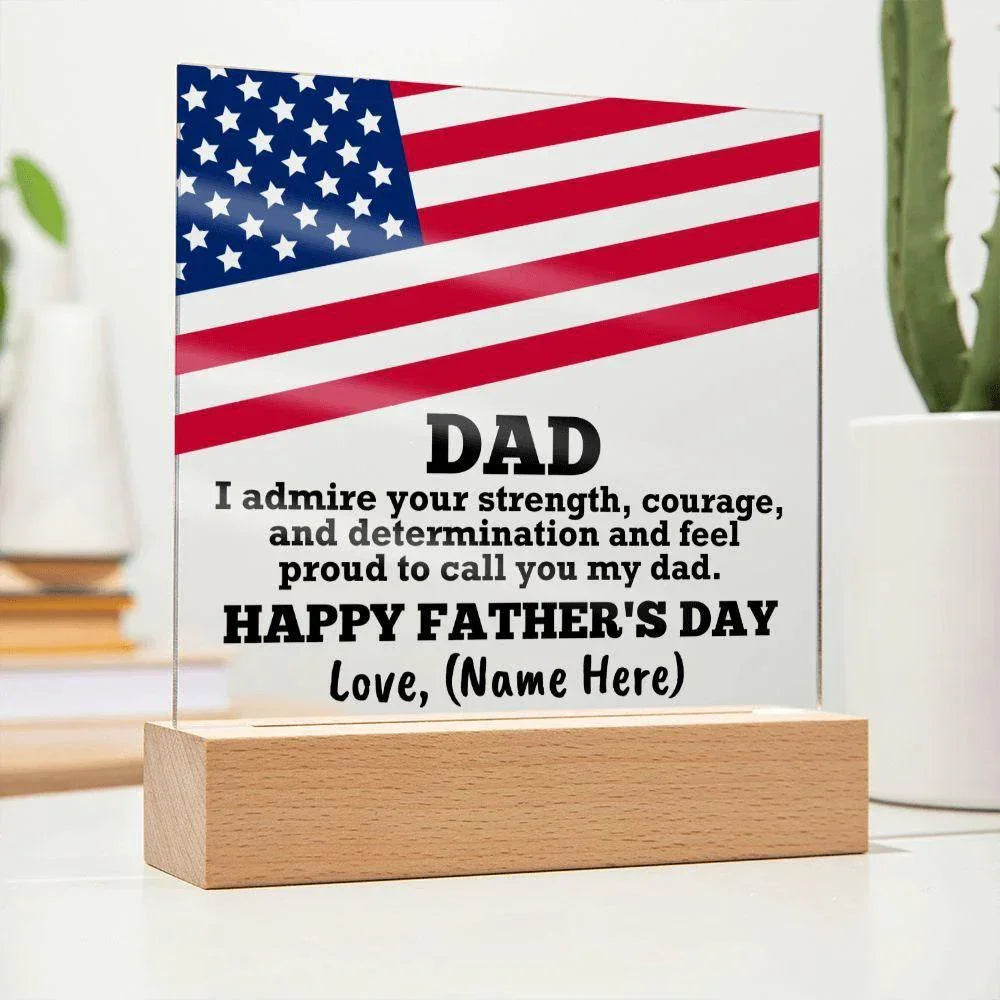 Dad, I Admire Your Strength Patriotic Personalized Acrylic Plaque with LED Wooden Base