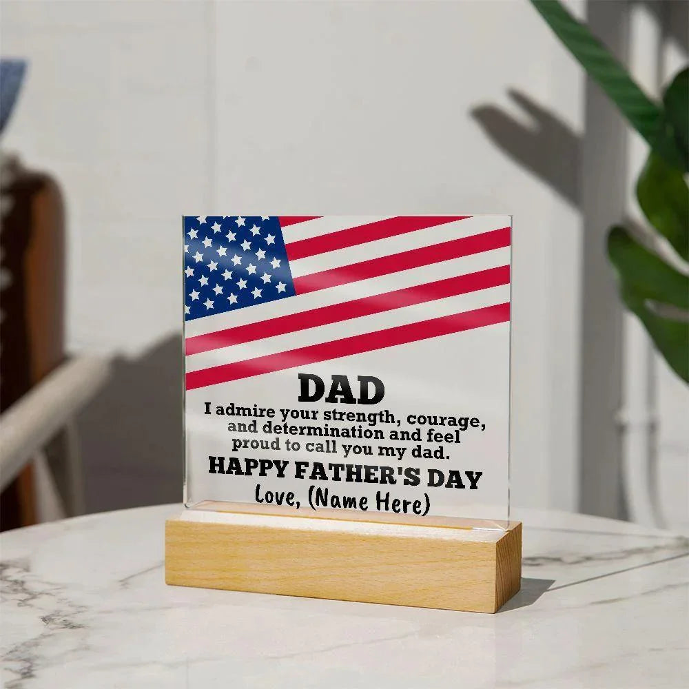 Dad, I Admire Your Strength Patriotic Personalized Acrylic Plaque with LED Wooden Base