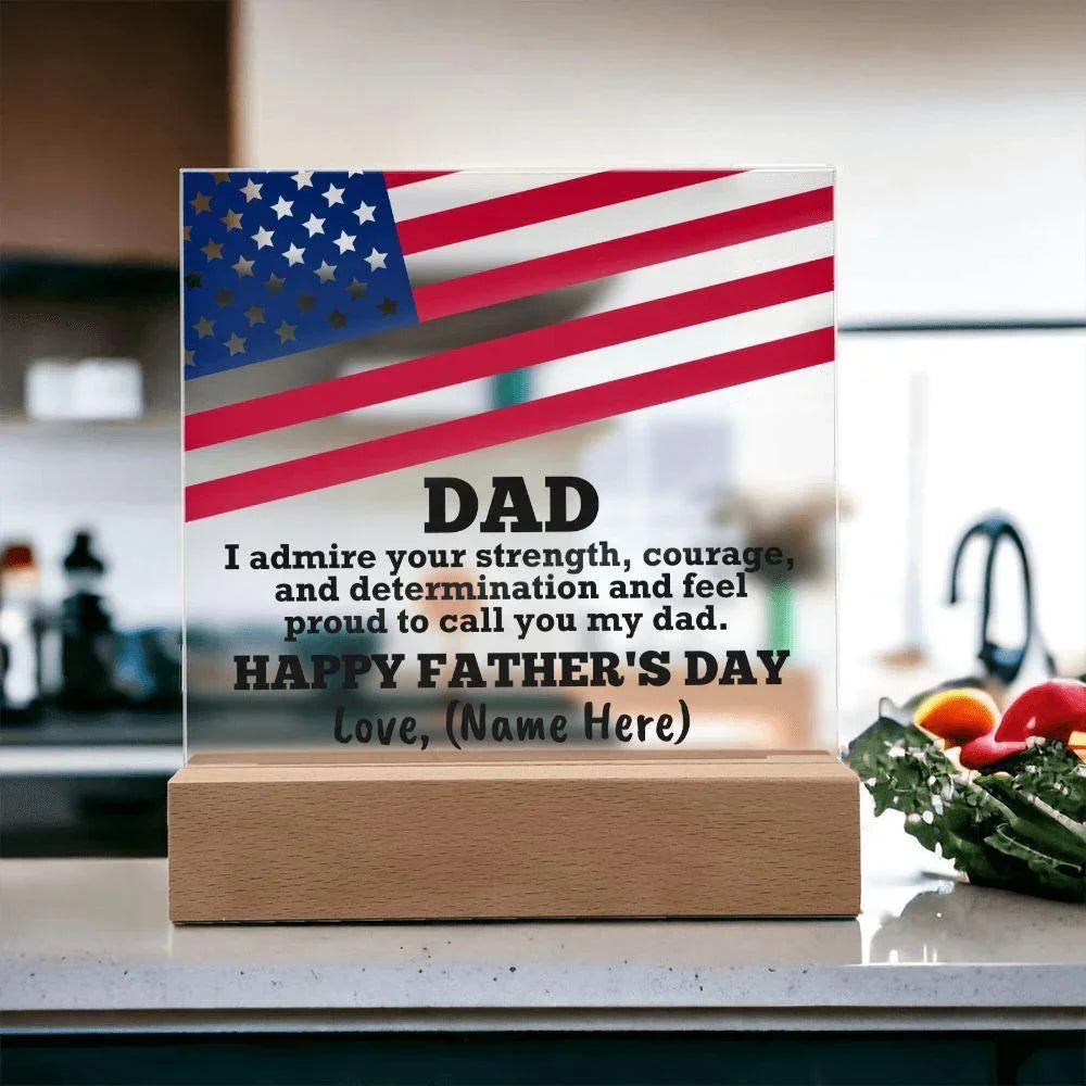 Dad, I Admire Your Strength Patriotic Personalized Acrylic Plaque with LED Wooden Base