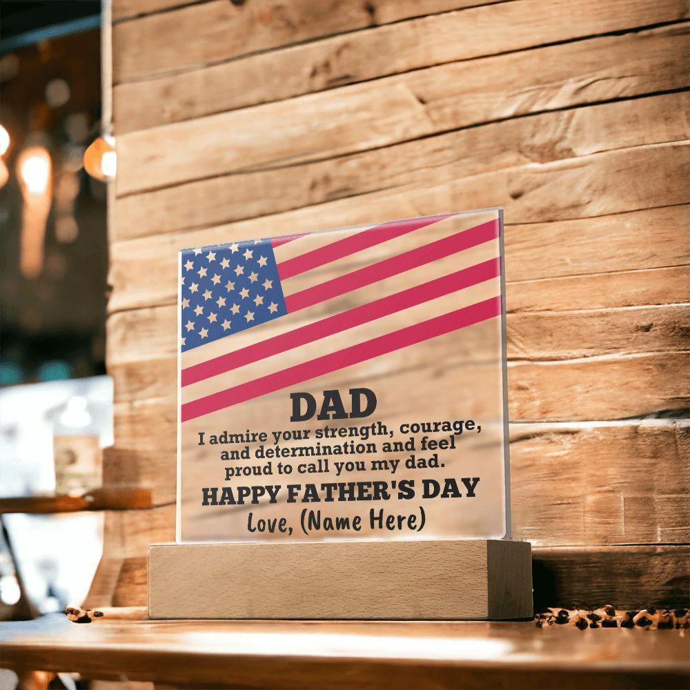Dad, I Admire Your Strength Patriotic Personalized Acrylic Plaque with LED Wooden Base