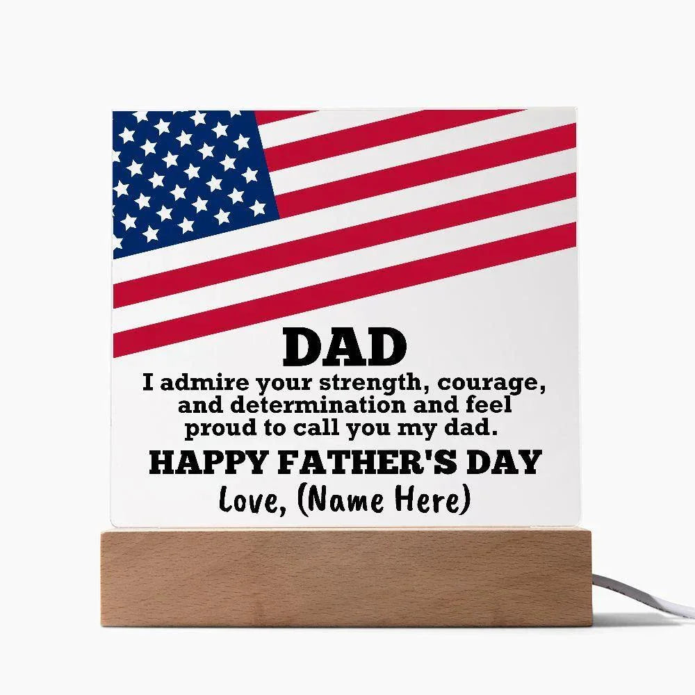 Dad, I Admire Your Strength Patriotic Personalized Acrylic Plaque with LED Wooden Base