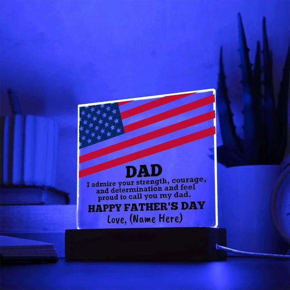 Dad, I Admire Your Strength Patriotic Personalized Acrylic Plaque with LED Wooden Base