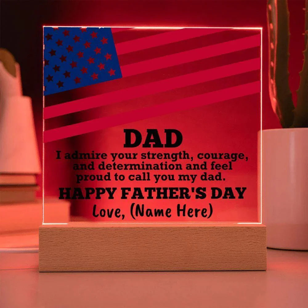 Dad, I Admire Your Strength Patriotic Personalized Acrylic Plaque with LED Wooden Base