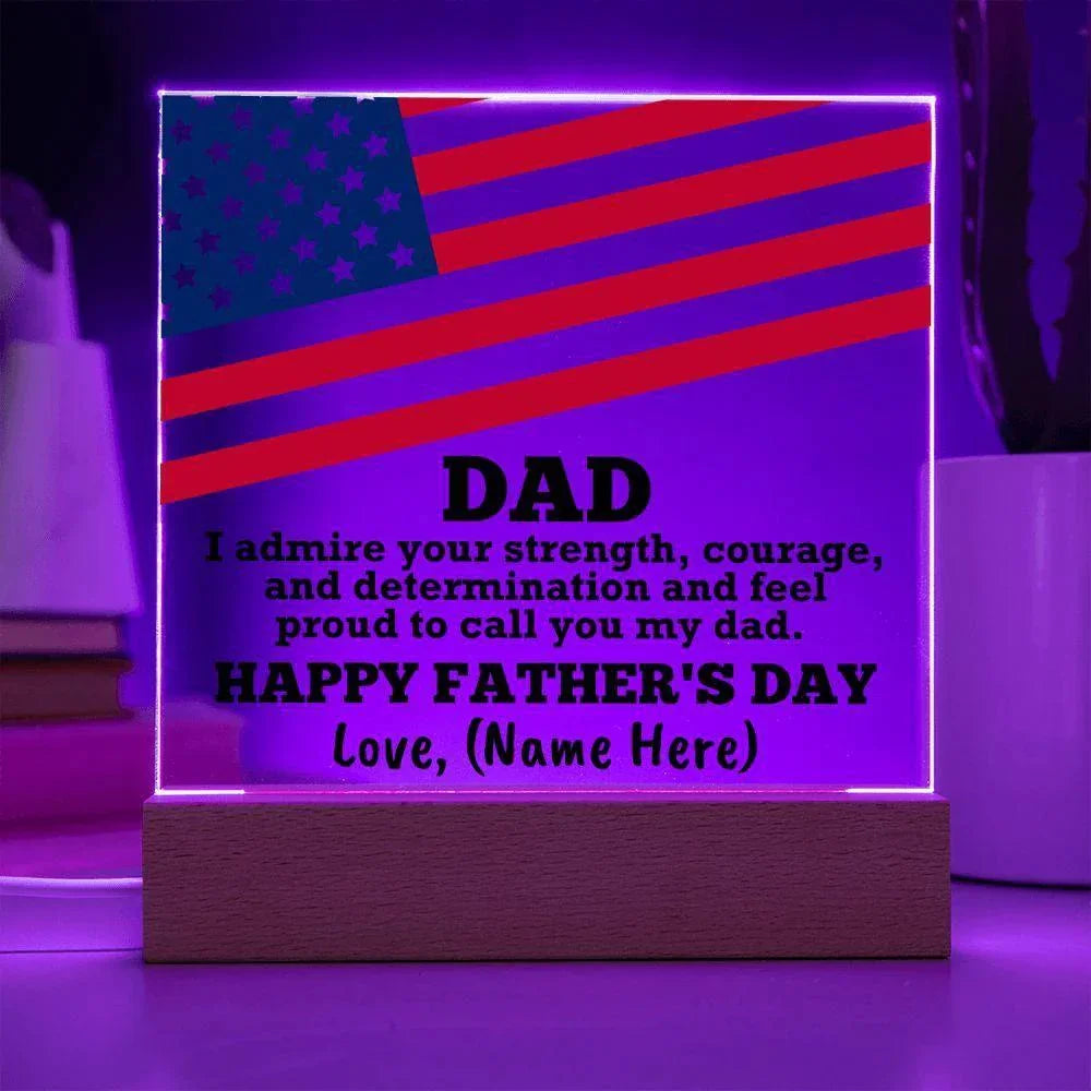 Dad, I Admire Your Strength Patriotic Personalized Acrylic Plaque with LED Wooden Base