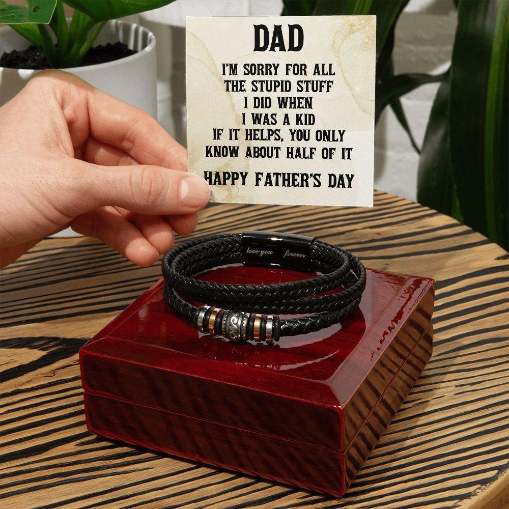 Dad, I Am Sorry for All The Stupid Stuff I Did Braided Leather Bracelet