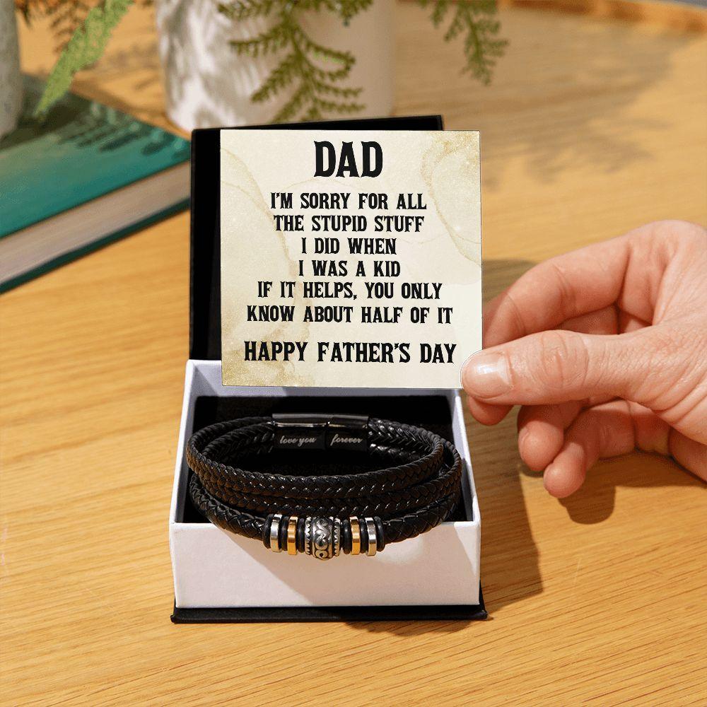 Dad, I Am Sorry for All The Stupid Stuff I Did Braided Leather Bracelet - Mallard Moon Gift Shop