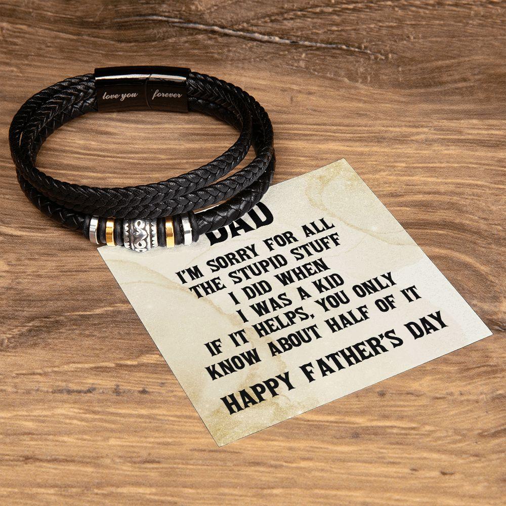 Dad, I Am Sorry for All The Stupid Stuff I Did Braided Leather Bracelet - Mallard Moon Gift Shop
