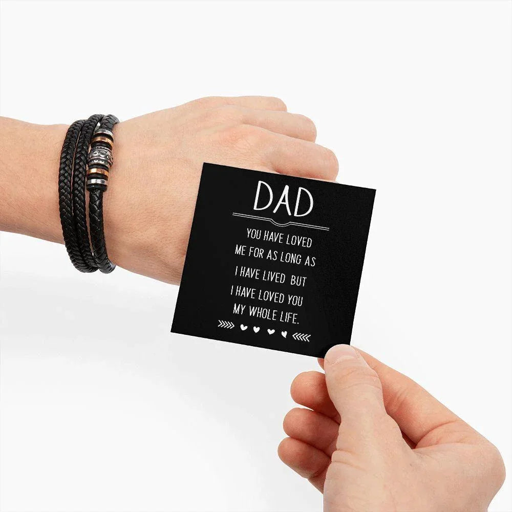 Dad I Have Loved Me You My Whole Life Mens Braided Leather Bracelet