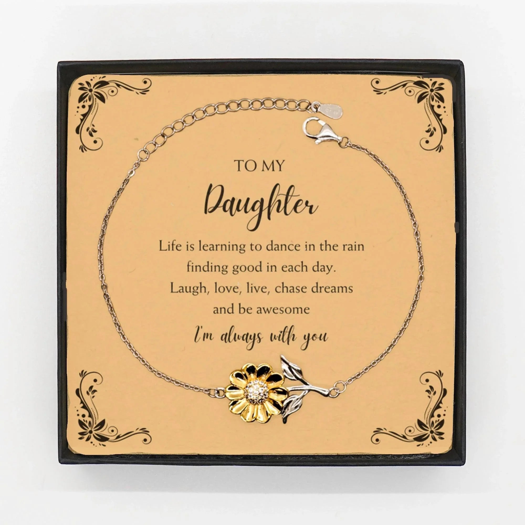 Daughter Sunflower Bracelet - Life is Learning to Dance in the Rain Birthday, Christmas Holiday Gifts