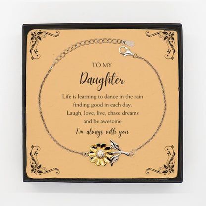 Daughter Sunflower Bracelet, Motivational Birthday Christmas Graduation To My Daughter Life is learning to dance in the rain, finding good in each day. I'm always with you - Mallard Moon Gift Shop