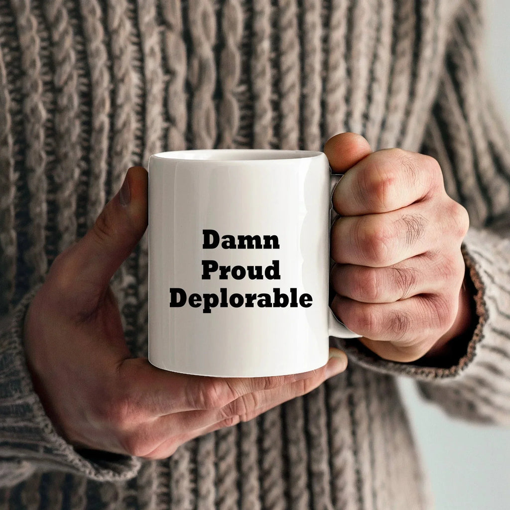 Damn Proud, Deplorable Coffee Mug President Trump MAGA Gift