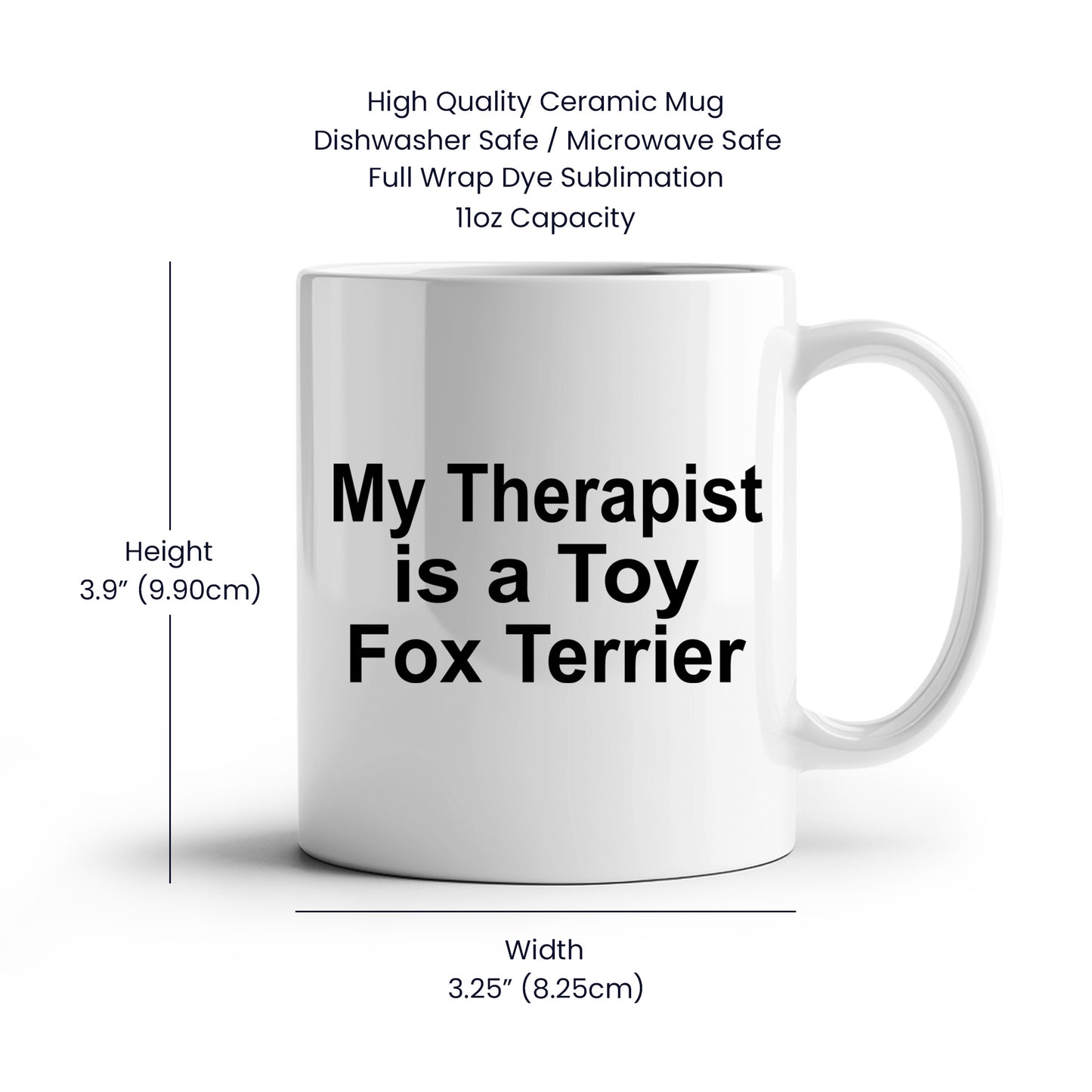 My Therapist is a Toy Fox Terrier Mug – Funny Dog Lover Coffee Cup – 11 oz or 15 oz White Ceramic Gift for Pet Parents, Dog Moms & Dads - Mallard Moon Gift Shop