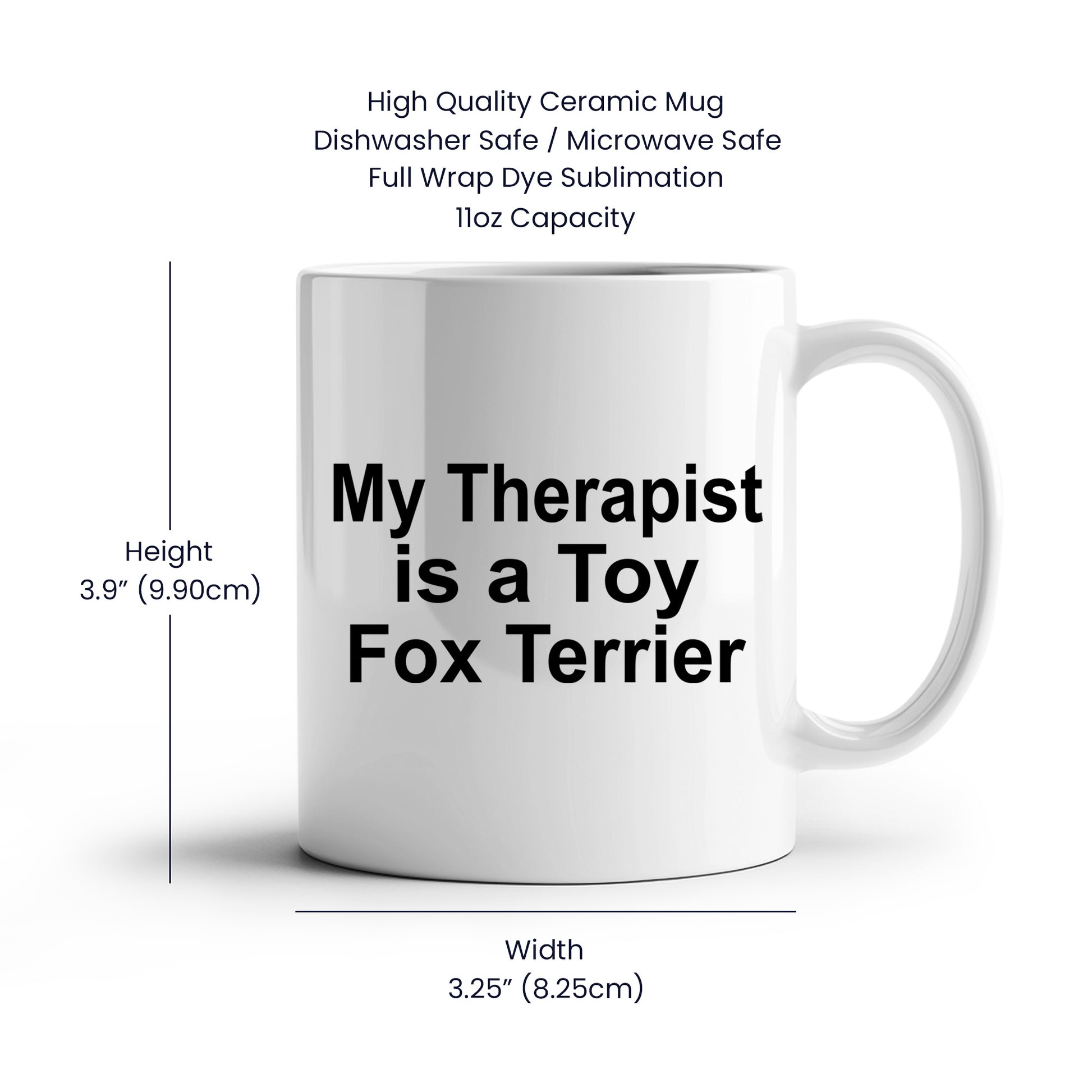 My Therapist is a Toy Fox Terrier Mug – Funny Dog Lover Coffee Cup – 11 oz or 15 oz White Ceramic Gift for Pet Parents, Dog Moms & Dads - Mallard Moon Gift Shop