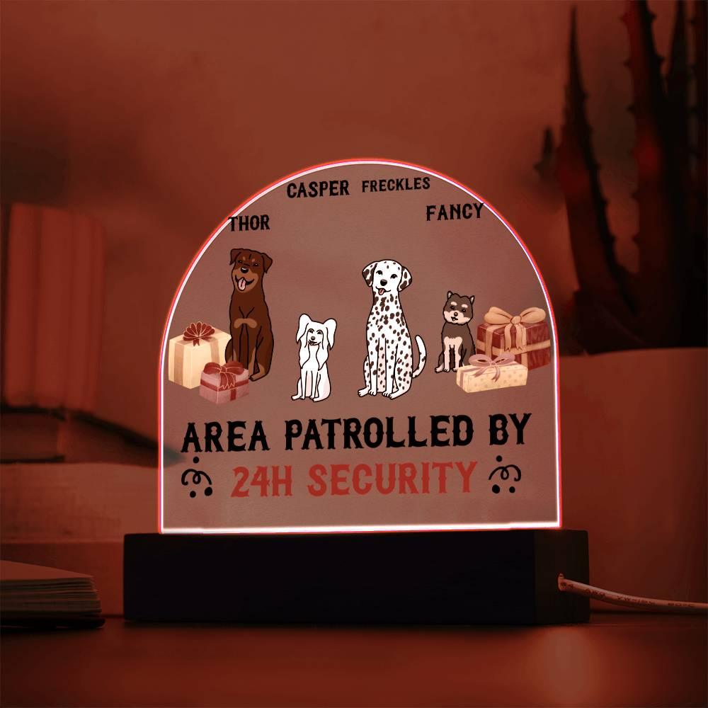 Dog Lover Gift - This Area is Patrolled by 24 Hour Security Personalized Acrylic Plaque - Mallard Moon Gift Shop