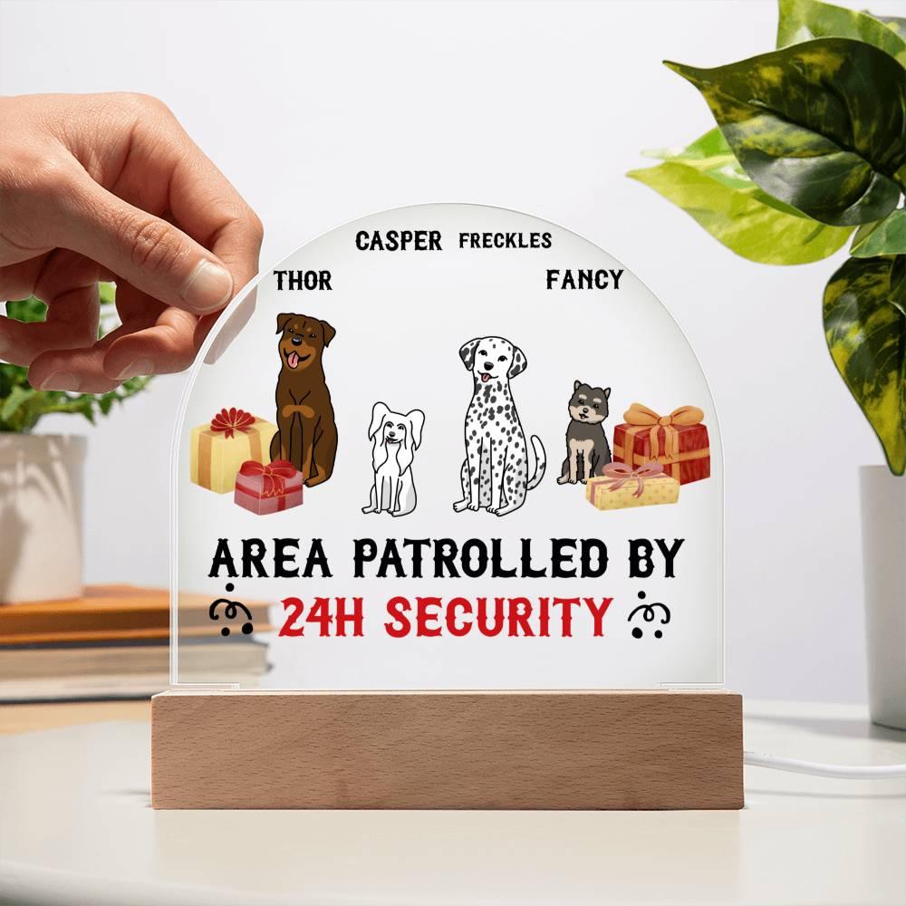 Dog Lover Gift - This Area is Patrolled by 24 Hour Security Personalized Acrylic Plaque - Mallard Moon Gift Shop
