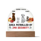Dog Lover Gift - This Area is Patrolled by 24 Hour Security Personalized Acrylic Plaque