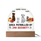 Dog Lover Gift - This Area is Patrolled by 24 Hour Security Personalized Acrylic Plaque