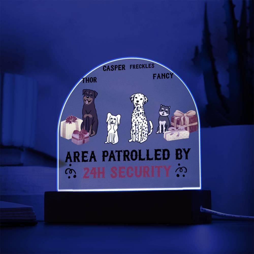 Dog Lover Gift - This Area is Patrolled by 24 Hour Security Personalized Acrylic Plaque - Mallard Moon Gift Shop