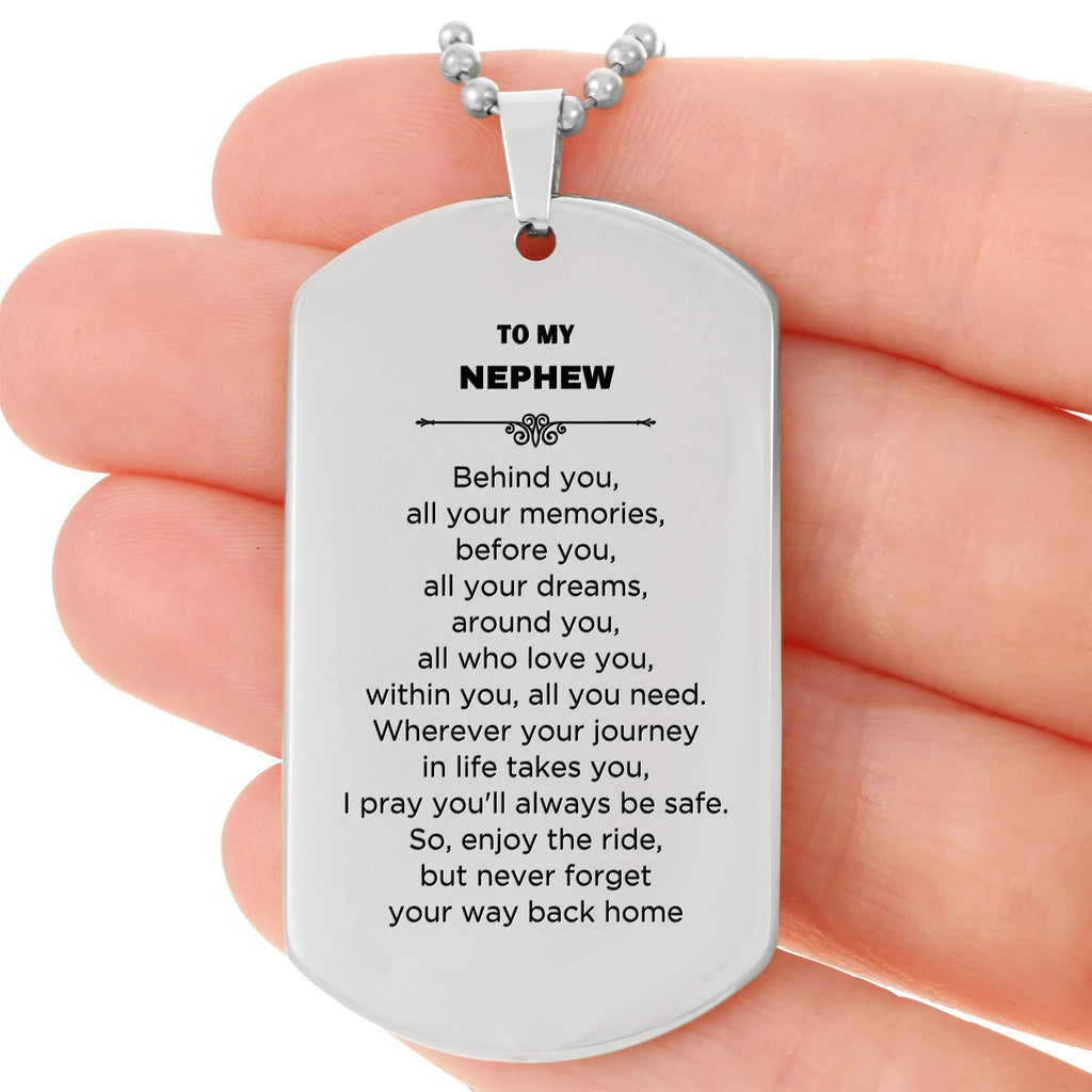 Nephew Silver Dog Tag Necklace Birthday Christmas Unique Gifts Behind you, all your memories, before you, all your dreams